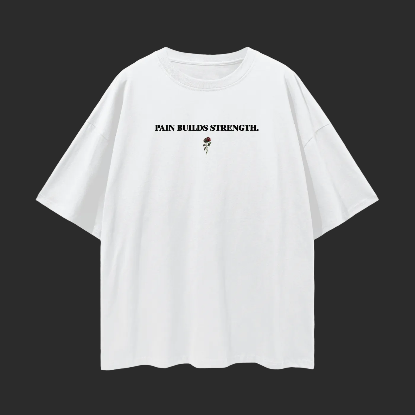 PAIN BUILDS STRENGTH Graphic Tee