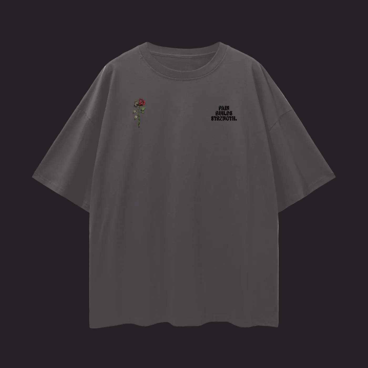 PAIN BUILDS STRENGTH Graphic Tee vol. ll