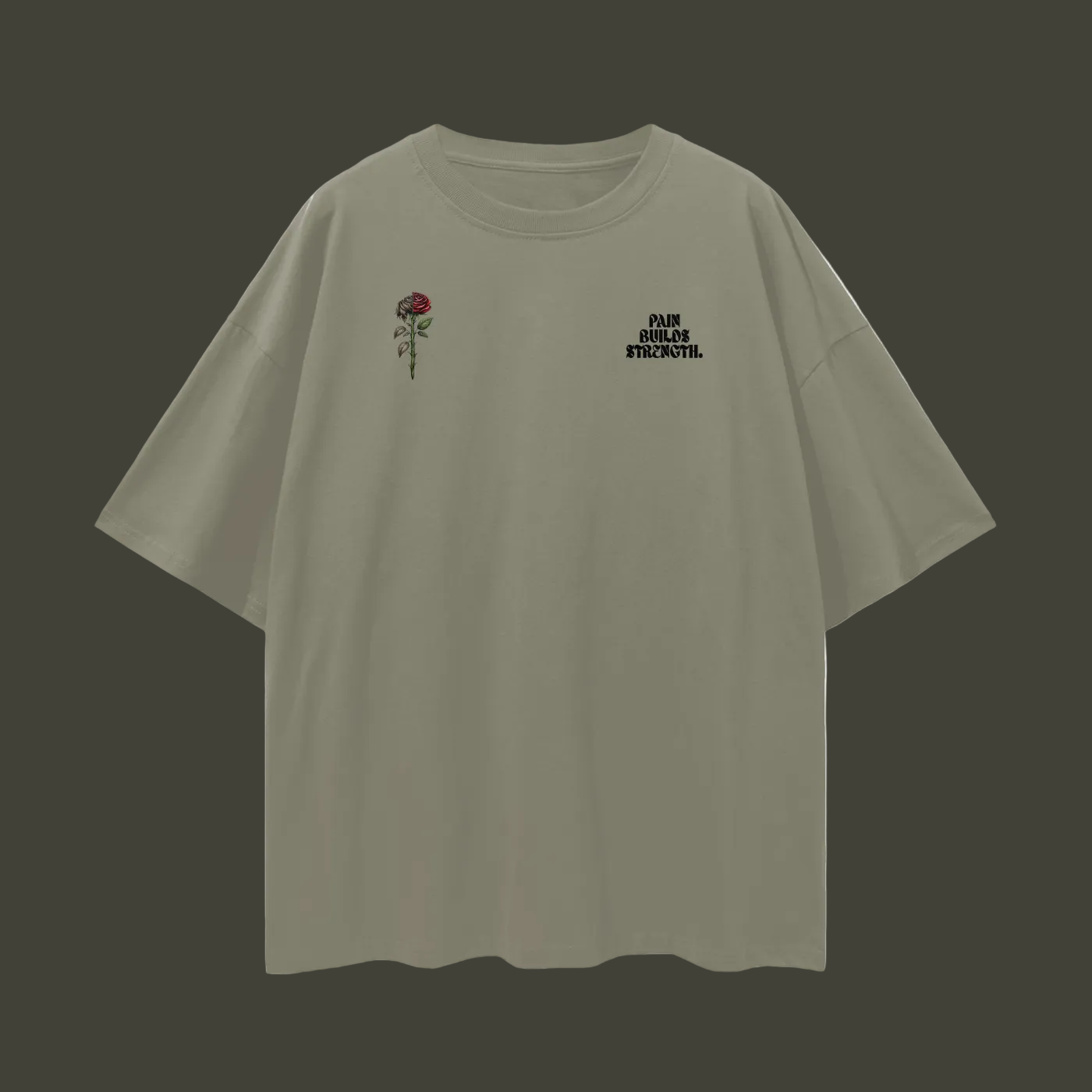 PAIN BUILDS STRENGTH Graphic Tee vol. ll