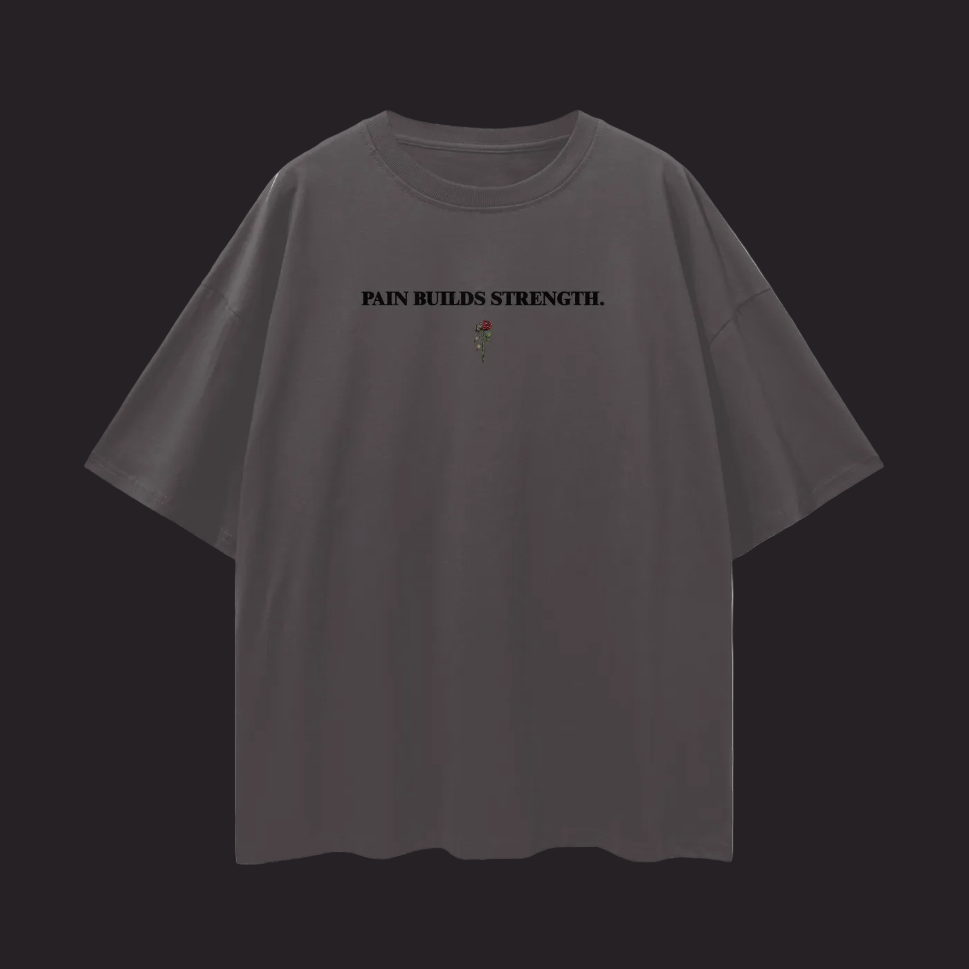 PAIN BUILDS STRENGTH Graphic Tee